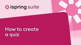 How to create a quiz in iSpring Suite