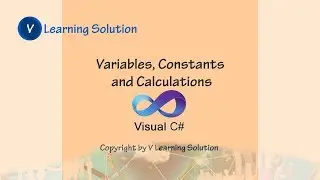 Variables, Constants and Calculations C# - Chapter 03