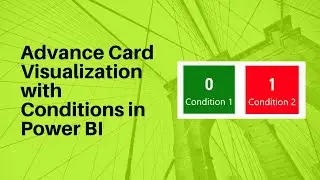 Advance Card Visualization with Conditions in Power BI