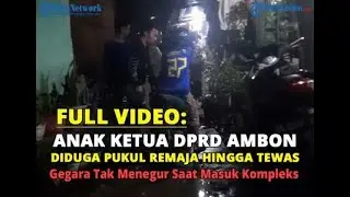 FULL VIDEO - Anak Ketua DPRD Ambon Diduga Pukul Remaja hingga T3was,