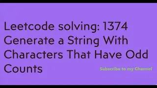 Leetcode solving 1374  Generate a String With Characters That Have Odd Counts