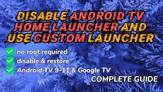 Disable/Enable/Change Android TV & Google TV default launcher with custom alternative launcher