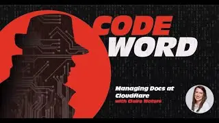 Managing Docs at Cloudflare by Claire Waters