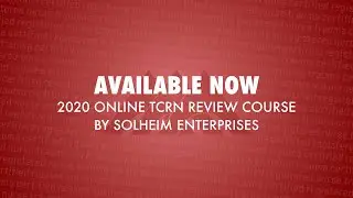 AVAILABLE NOW: 2020 Online TCRN Exam Review Course