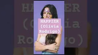 Happier - Olivia Rodrigo #music #artist #happier #oliviarodrigo