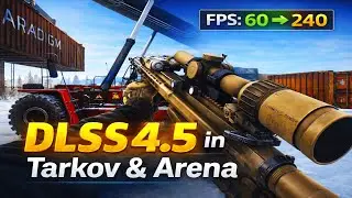 DLSS 4.5 in Escape From Tarkov & Arena | FPS Comparison & Gameplay