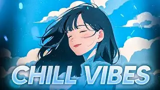 Songs for chill vibes 😎