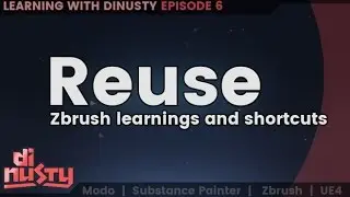 Reuse: Zbrush learnings and Shortcuts [EP6]