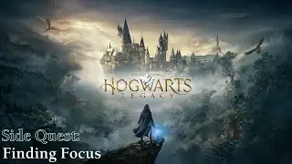 Hogwarts Legacy ★ Side Quest: Finding Focus [Walkthrough]
