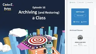 CoderZ Bytes EP16 - Archiving and Restoring Classes
