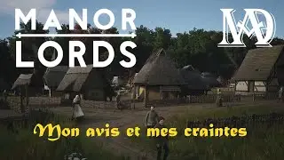 Manor Lords - MY THOUGHTS AND MY FEARS ! - english captions