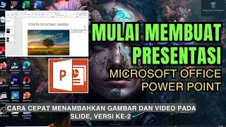 CARA CEPAT MENAMBAHKAN GAMBAR DAN VIDEO PADA SLIDE VERSI KE-2 | TUTORIAL MS. POWER POINT
