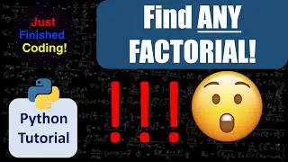 How to FIND ANY FACTORIAL! | Easy, Simple, Beginner Python Tutorial | Just Finished Coding!