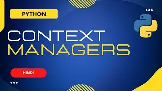 Context Managers in Python | Hindi | Most frequently asked interview Question