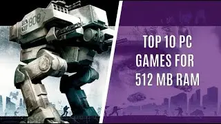 Top 10 Games for 512 MB RAM | Low End PC Games