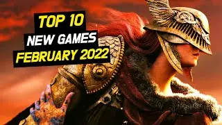 Top 10 New Games of February 2022 (PC, PS4, PS5, Xbox One, Xbox Series X|S, Switch)