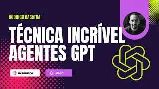 Como usar a MELHOR TÉCNICA para criar agentes no CHAT GPT - O que são GPTs? Como criar? 