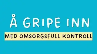 Gripe inn med omsorgsfull kontroll