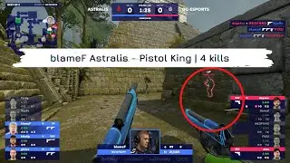 blameF Astralis - Pistol King | 4 kills | Blast