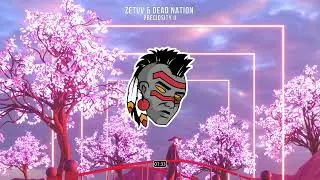 ZETUV & DEAD NATION - PRECIOSITY ll