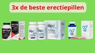 De 3 Beste Erectiepillen Die Echt Werken (Getest)
