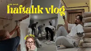 Bitmeyen Tadilat Süreci 🏚️, Her Yeri Kırmak 💥, Yorgunluk Süreci | HAFTALIK VLOG