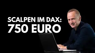 Scalpen im DAX: 750 Euro in 10 Minuten!