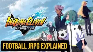 The FIFA like JRPG! Inazuma Eleven Victory Road - Explained