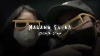 Malang Sajna ( Vocal Transition + Slowed Down )