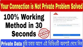 Your Connection Is Not Private || Your Connection Is Not Private Google Chrome