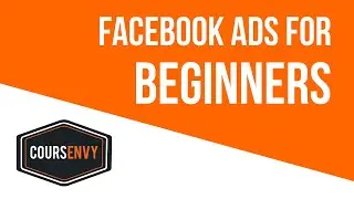 Facebook Ads for Beginners | Beginners Guide for Facebook Ads | Coursenvy