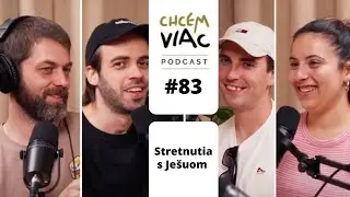 Stretnutia s Ješuom | #083 chcemviac podcast