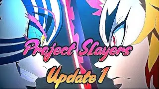 All Updates Coming In | Project Slayers Update 1