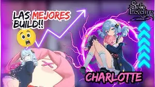 Las MEJORES BUILDS de CHARLOTTE🧸 La DPS más FUERTE?? | Solo Leveling: Arise 2.0