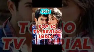 Top 10 indian Tv Shows or Serials ( Hindi) 2023 