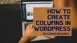 How to Add Multi-Column Content in WordPress Posts (No HTML Required) | WordPress 2021