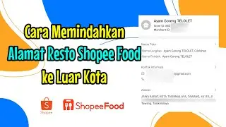 cara memindahkan alamat restoran Shopee Food ke luar kota | cara ubah alamat resto Shopee partner
