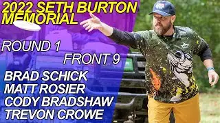 2022 Seth Burton Memorial Open I R1 F9 I SCHICK, ROSIER, BRADSHAW, CROWE