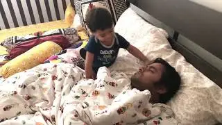 Arhaan is trying to wake me up