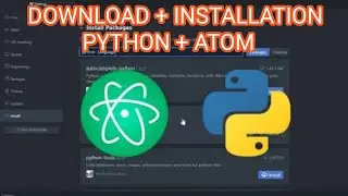 How to download and Install Python | Getting Started with Python in Atom | Python with Atom editor
