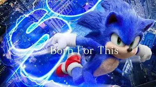 Sonic the Hedgehog || Born For This
