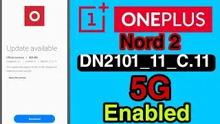 oneplus nord 2 dn2101_11_c.11 new update rollout || Nord 2 new version update