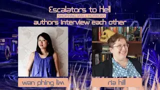 Escalators to Hell author interviews: Wan Phing Lim and Ria Hill