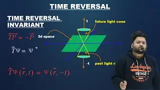 TIME REVERSAL || TIME REVERSAL OPERATOR || CONSRVATION OF TIME REVERSAL || REPLACE T BY -T|| MSC NET