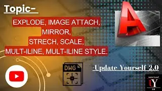 #9 Learn AutoCAD In Hindi I Topic- Explode,Imageattach,Mirror,Strech,Scale,Multiline,Multiline Style