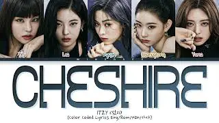 ITZY (있지) - "Cheshire" (Color Coded Lyrics Eng/Rom/Han/가사)
