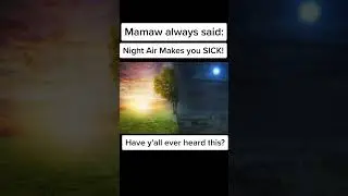 Does Night Air Make you Sick or Old Wives Tale? 