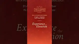 Experience the Elevation | Paryushan Mahaparva 2024 with Pujya Gurudevshri Rakeshji