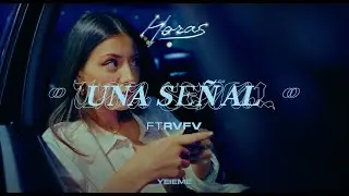 YEIEME, RVFV - UNA SEÑAL (Visualizer) | HORAS