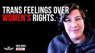 Trans Feelings Over Women's Rights